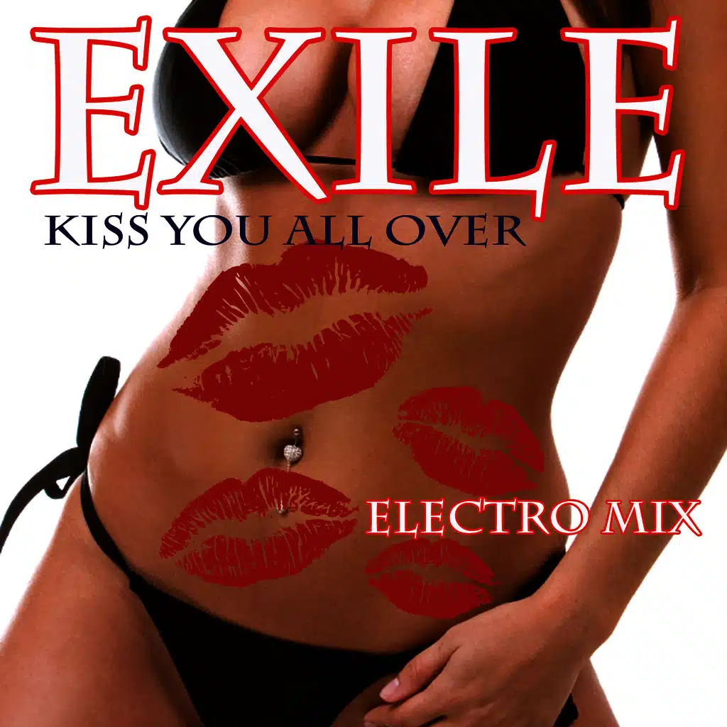 Kiss You All Over (Electro Mix)