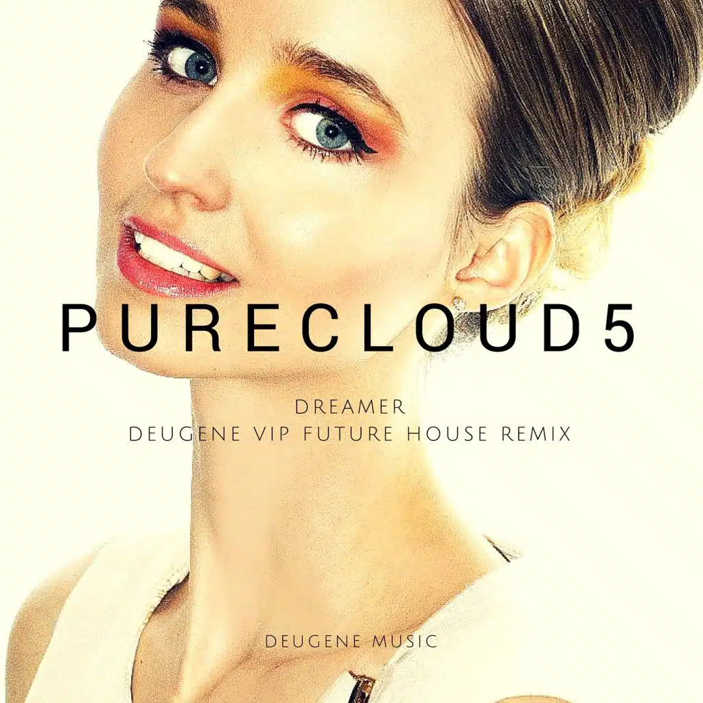 Dreamer (Deugene VIP Future House Remix Radio Edit)