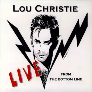 LOU CHRISTIE "LIVE FROM THE BOTTOM LINE"