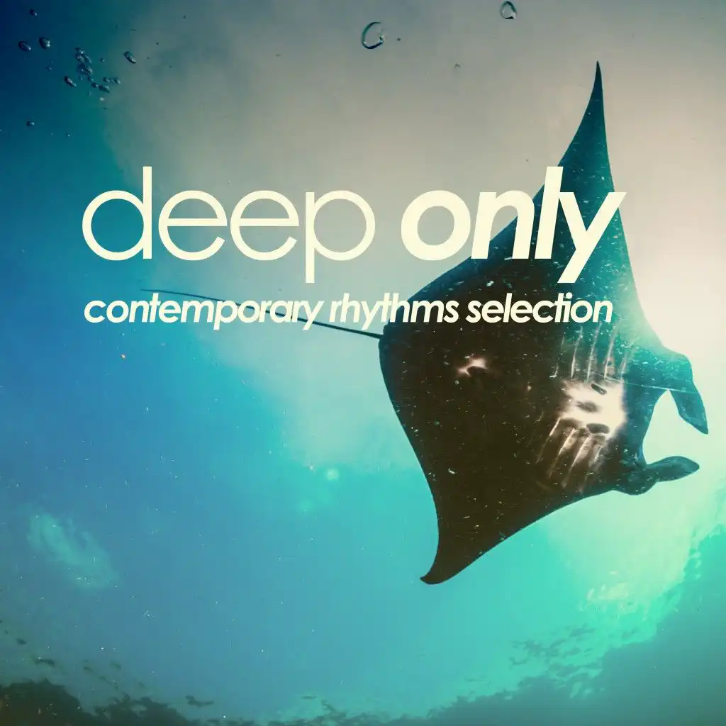 Deep Only (Contemporary Rhythms Selection)