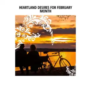 Heartland Desires for February Month