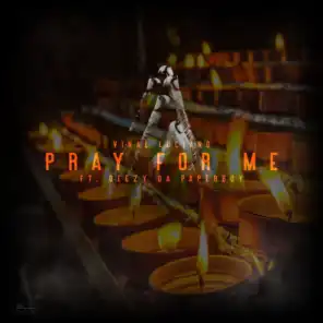 Pray for ME (feat. Deezy DA Paperboy)