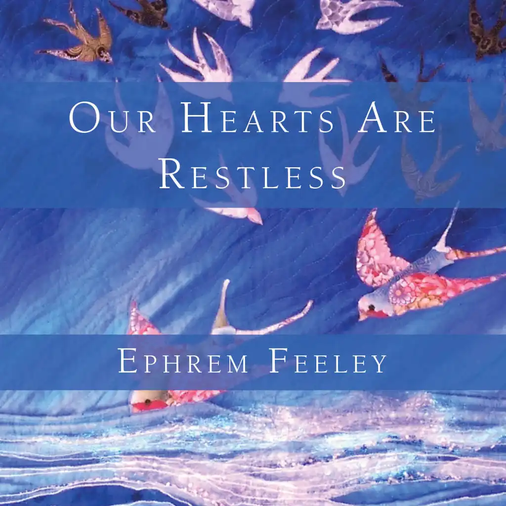 Our Hearts Are Restless, O God