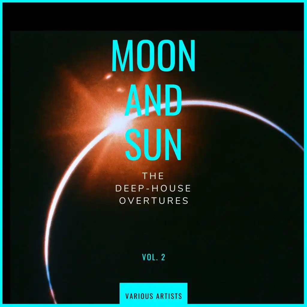 Moon and Sun (The Deep-House Overtures), Vol. 2