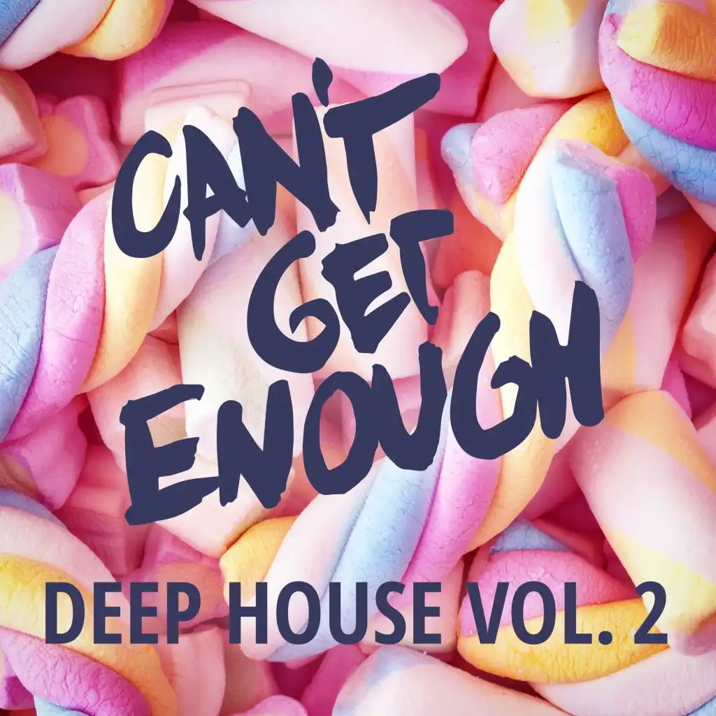 Can’t Get Enough Deep House, Vol. 2