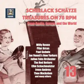 Schellack Schätze: Treasures on 78 RPM from Berlin, Europe and the World, Vol. 13 (Remastered 2018)
