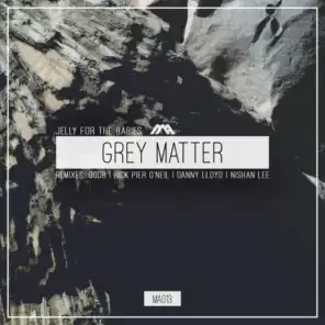 Grey Matter (Nishan Lee Remix)