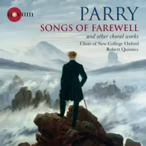 Parry: Songs of Farewell & Other Choral Works