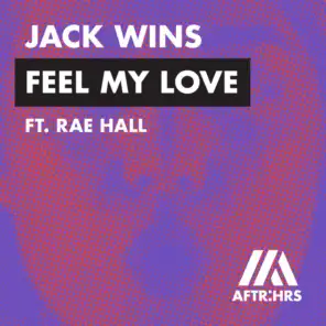Feel My Love (feat. Rae Hall)