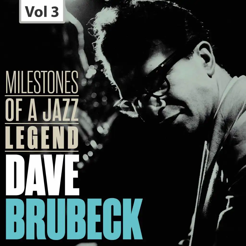 Dave Brubeck: Milestones of a Jazz Legend, Vol. 3