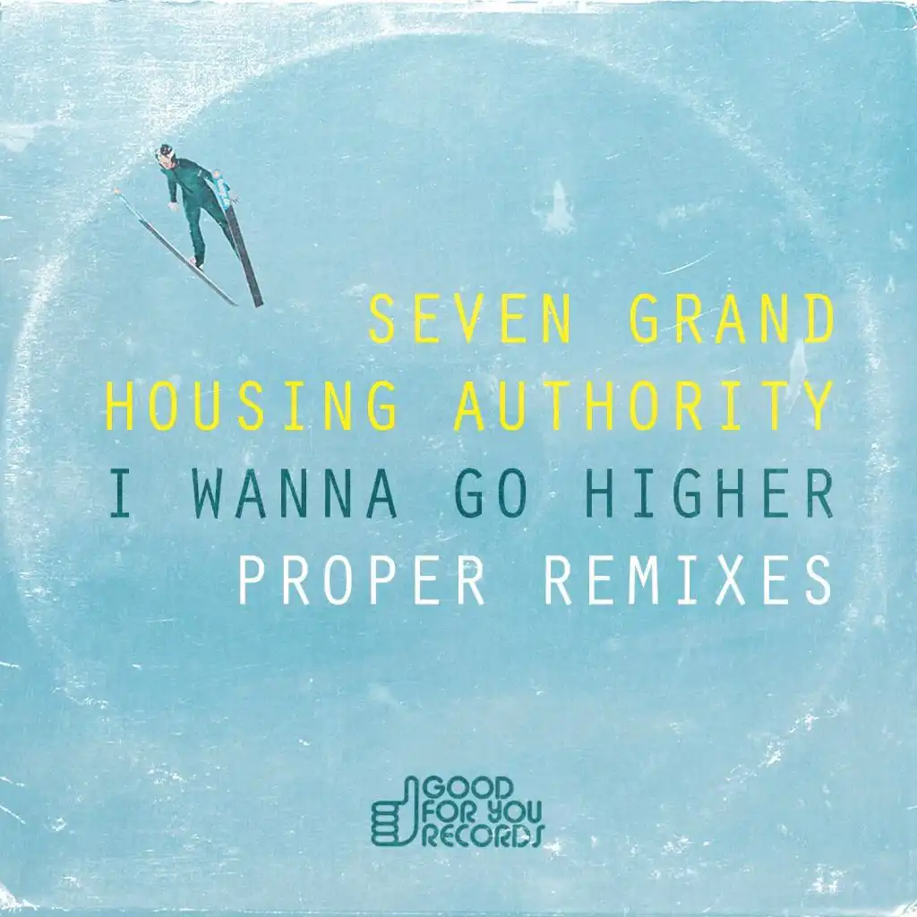 I Wanna Go Higher (Proper's 2016 Mix) [feat. Kenny Summit & Eric Kupper]