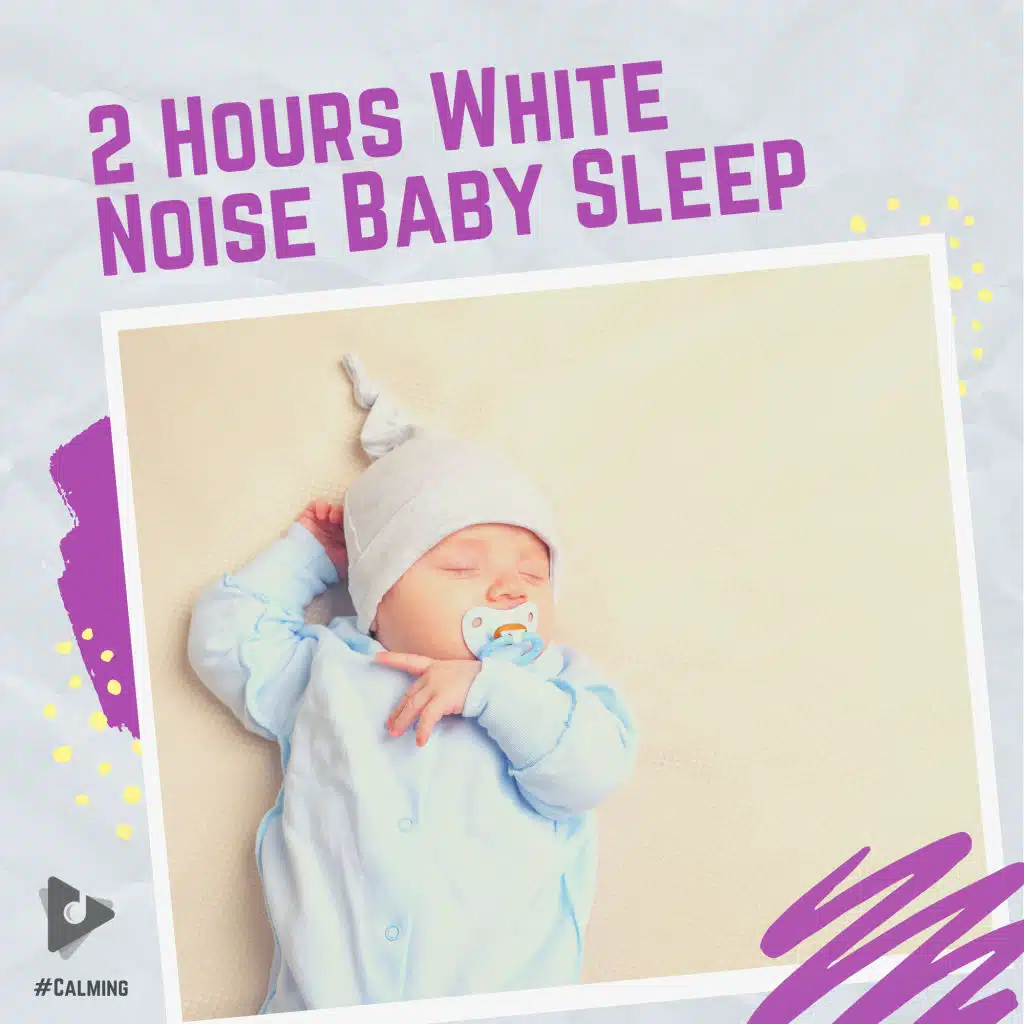 2 Hours White Noise Baby Sleep