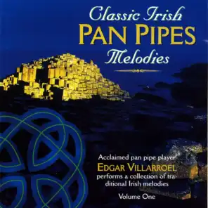 Classic Irish Pan Pipes Melodies - Volume 1