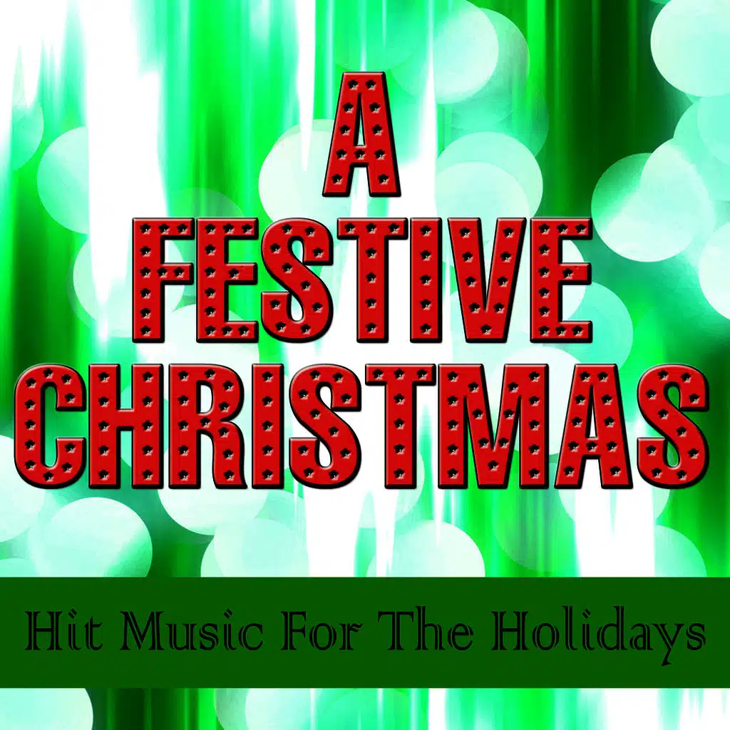 A Festive Christmas - Hit Music For The Holidays