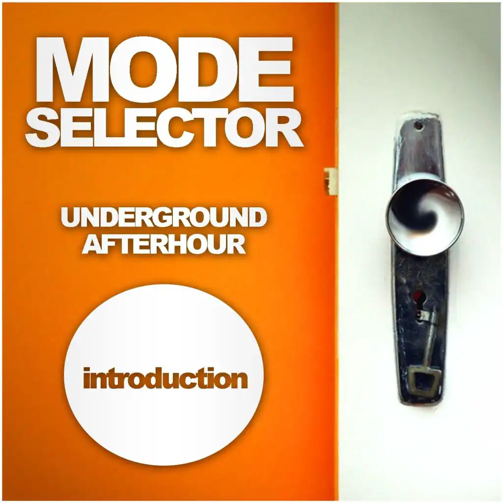 Mode Selector Introduction: Underground Afterhour