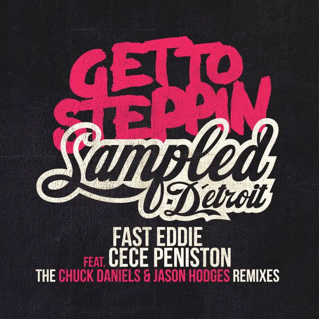 Get To Steppin' (Chuck Daniels & Jason Hodges 2016 Remix) [feat. CeCe Peniston]