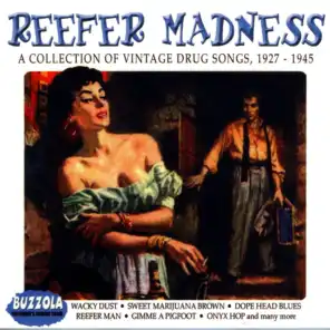 Reefer Madness - A Collection Of Vintage Drug Songs, 1927 - 1945