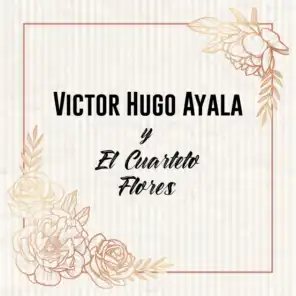 Victor Hugo Ayala y el Cuarteto Flores