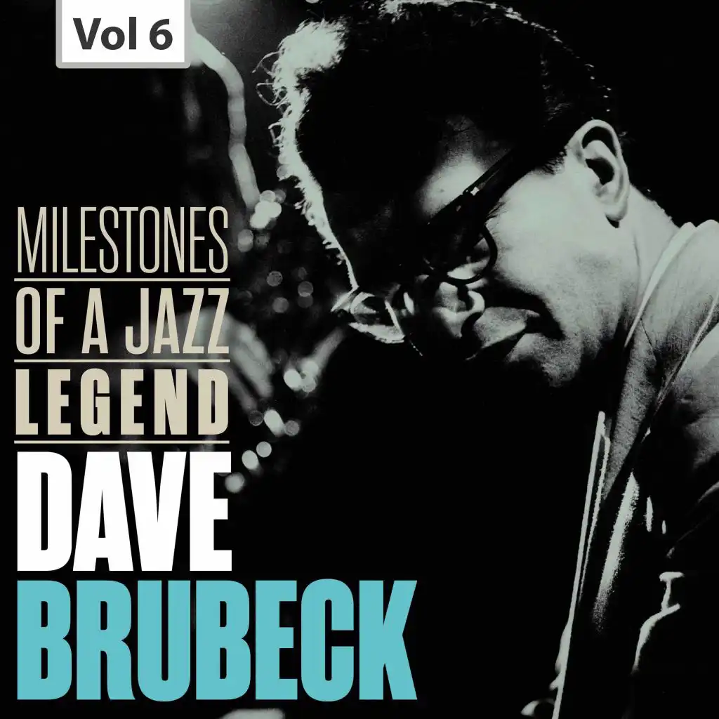 Dave Brubeck: Milestones of a Jazz Legend, Vol. 6 (Live)