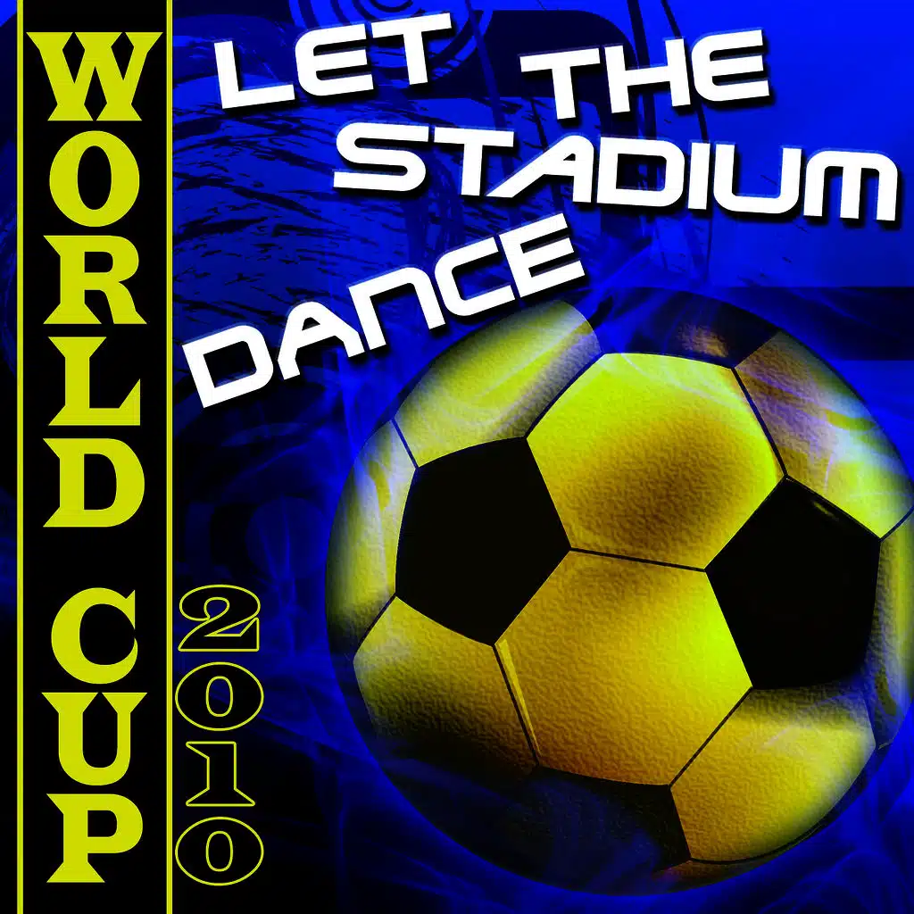 World Cup 2010: Let The Stadium Dance (Football World Cup 2010)