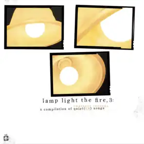 Lamp Light the Fire: A Compilation of Quiet(ER) Songs, Vol. 3