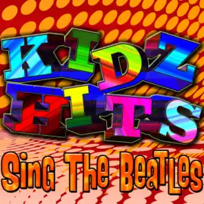 Kids Hits - Sing The Beatles (Kids Sing The Best Of The Beatles)
