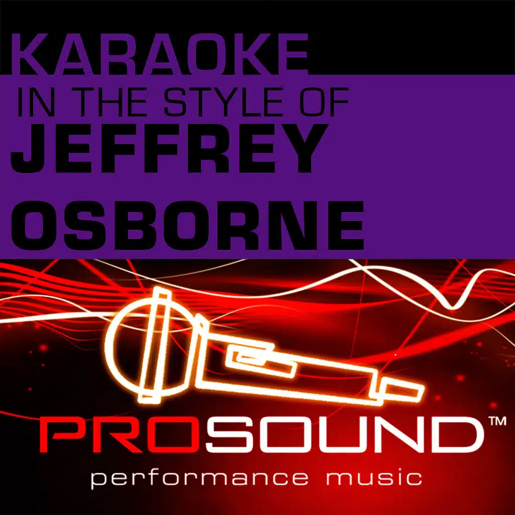 Karaoke - In the Style of Jeffery Osborne - Single (Professional Performance Tracks)