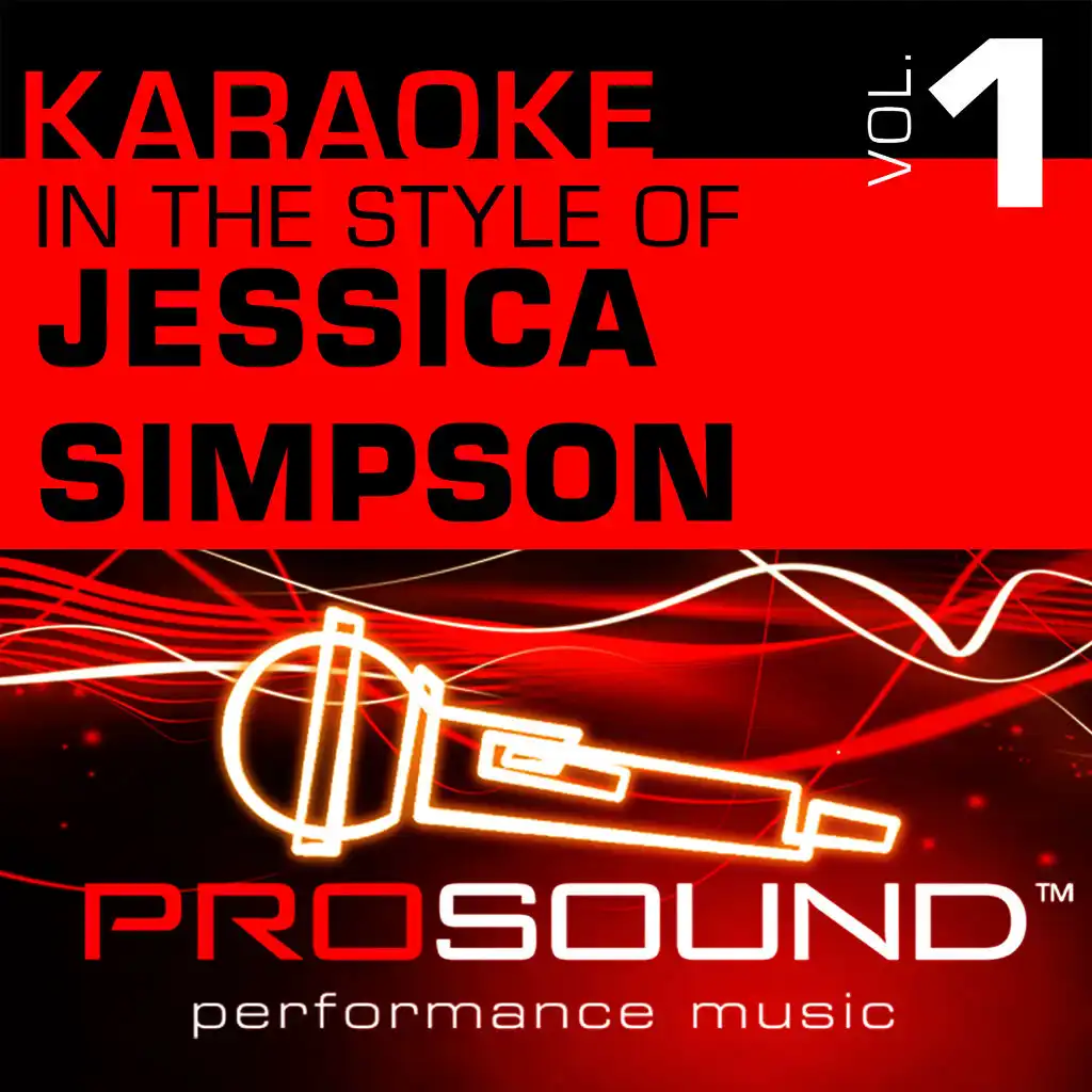 Karaoke - In the Style of Jessica Simpson, Vol. 1 (Professional Performance Tracks)