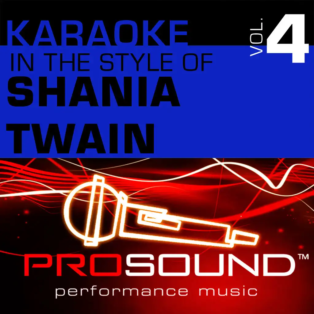 Karaoke - In the Style of Shania Twain, Vol. 4 (Professional Performance Tracks)
