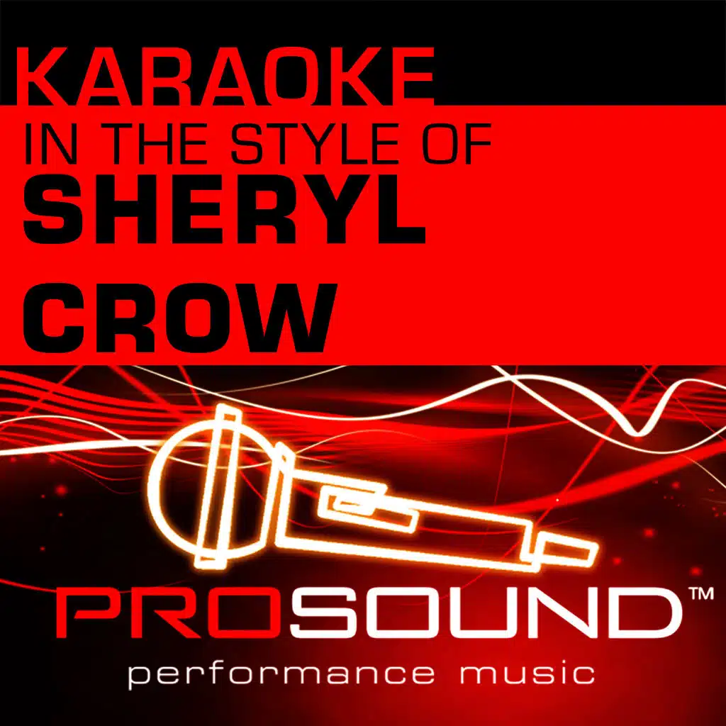 Karaoke - In the Style of Sheryl Crow (Professional Performance Tracks)