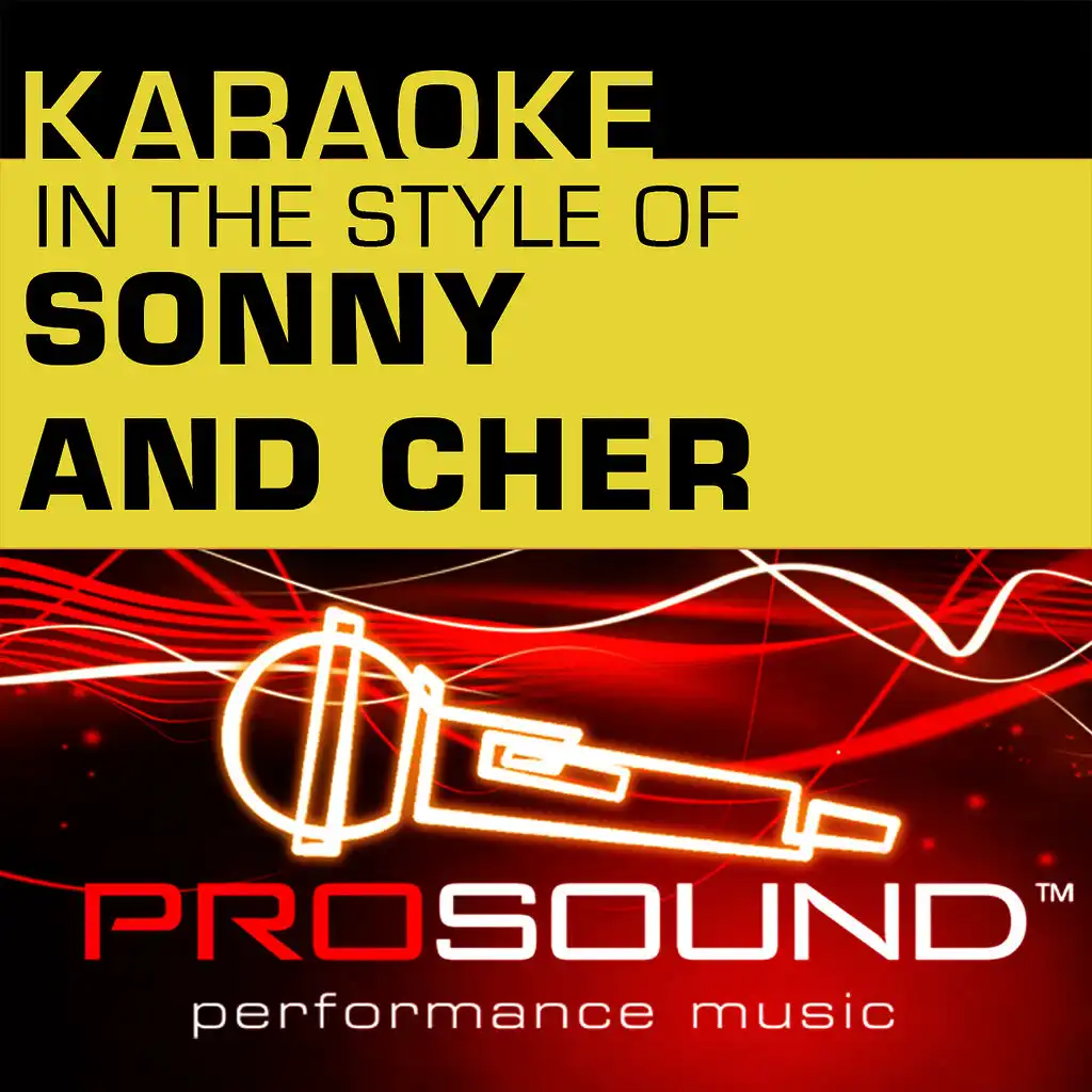 Karaoke - In the Style of Sonny and Cher - Single (Professional Performance Tracks)