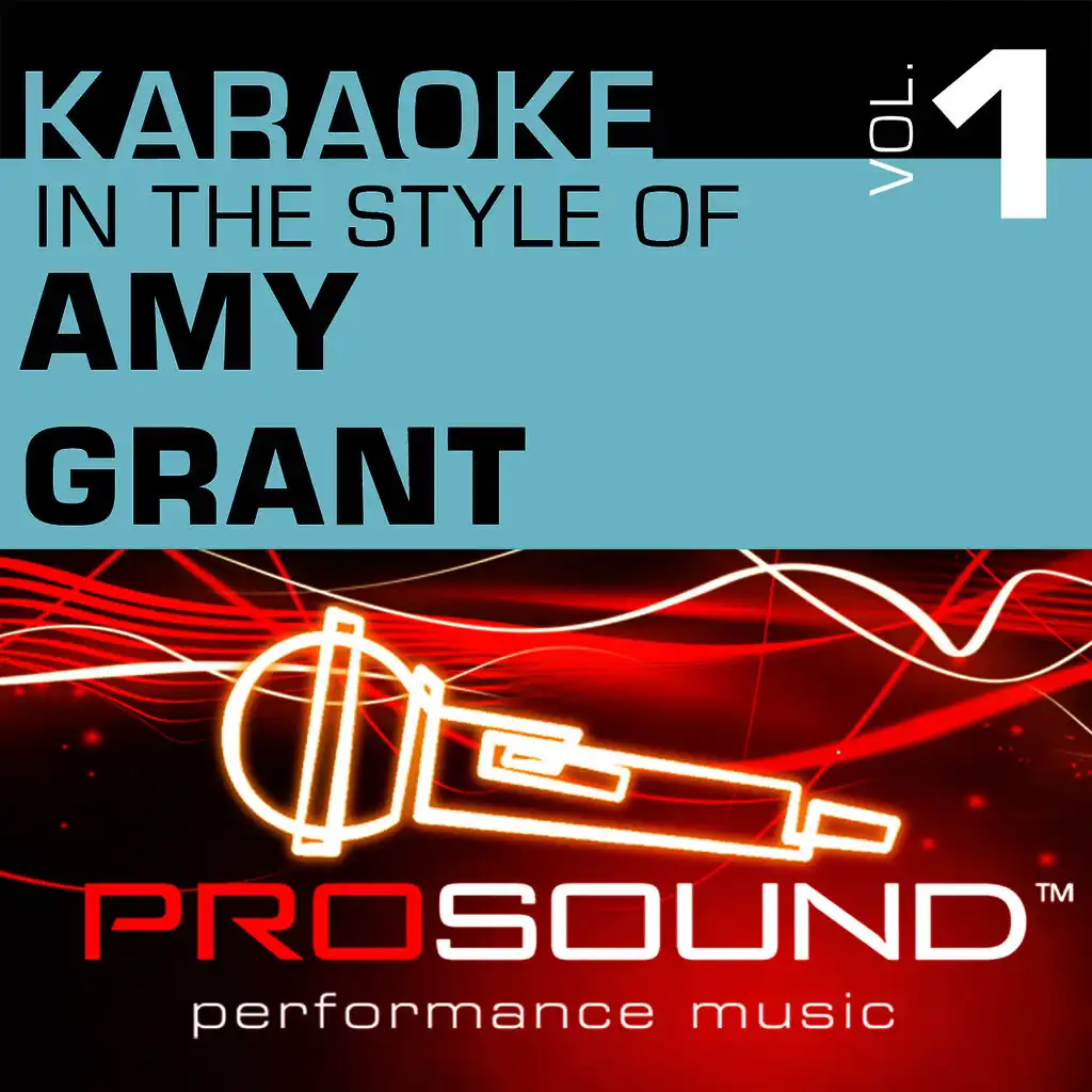 Karaoke: In the Style of Amy Grant, Vol. 1 (Professional Performance Tracks)