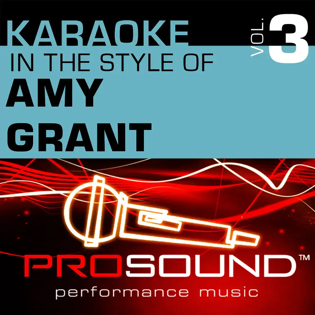 Karaoke: In the Style of Amy Grant, Vol. 3 (Professional Performance Tracks)