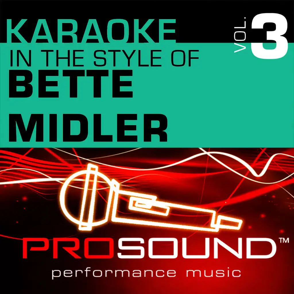 Karaoke: In the Style of Bette Midler, Vol. 3 (Professional Performance Tracks)