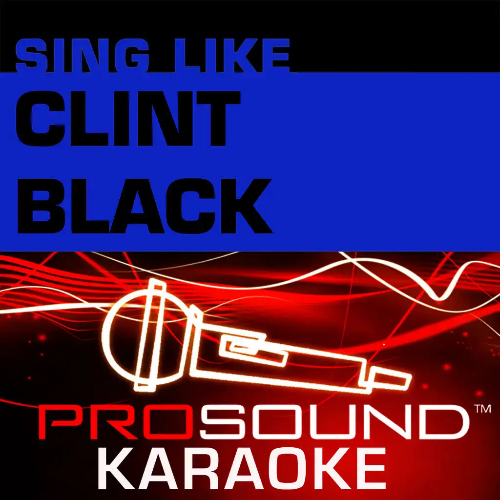 Sing Like Clint Black (Karaoke Performance Tracks)
