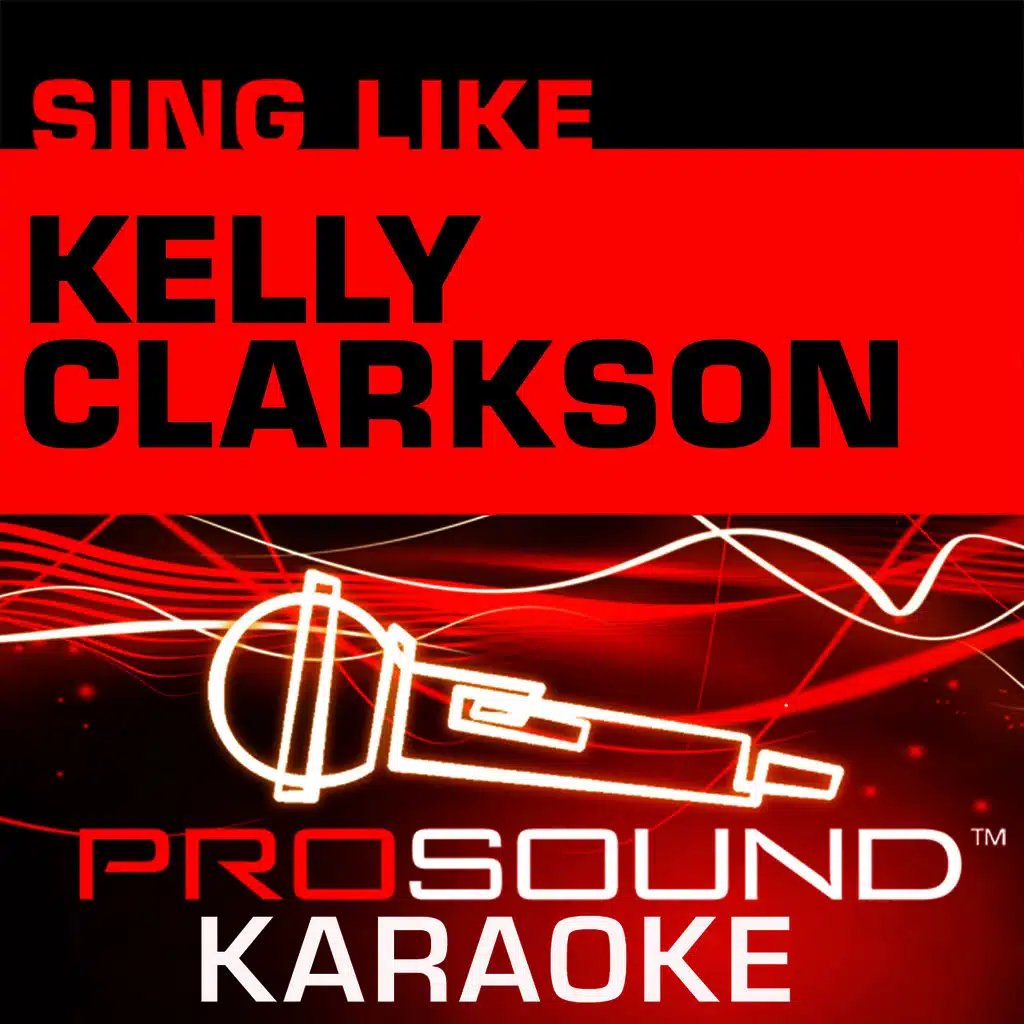 Since U Been Gone (Karaoke Lead Vocal Demo) [In the Style of Kelly Clarkson]