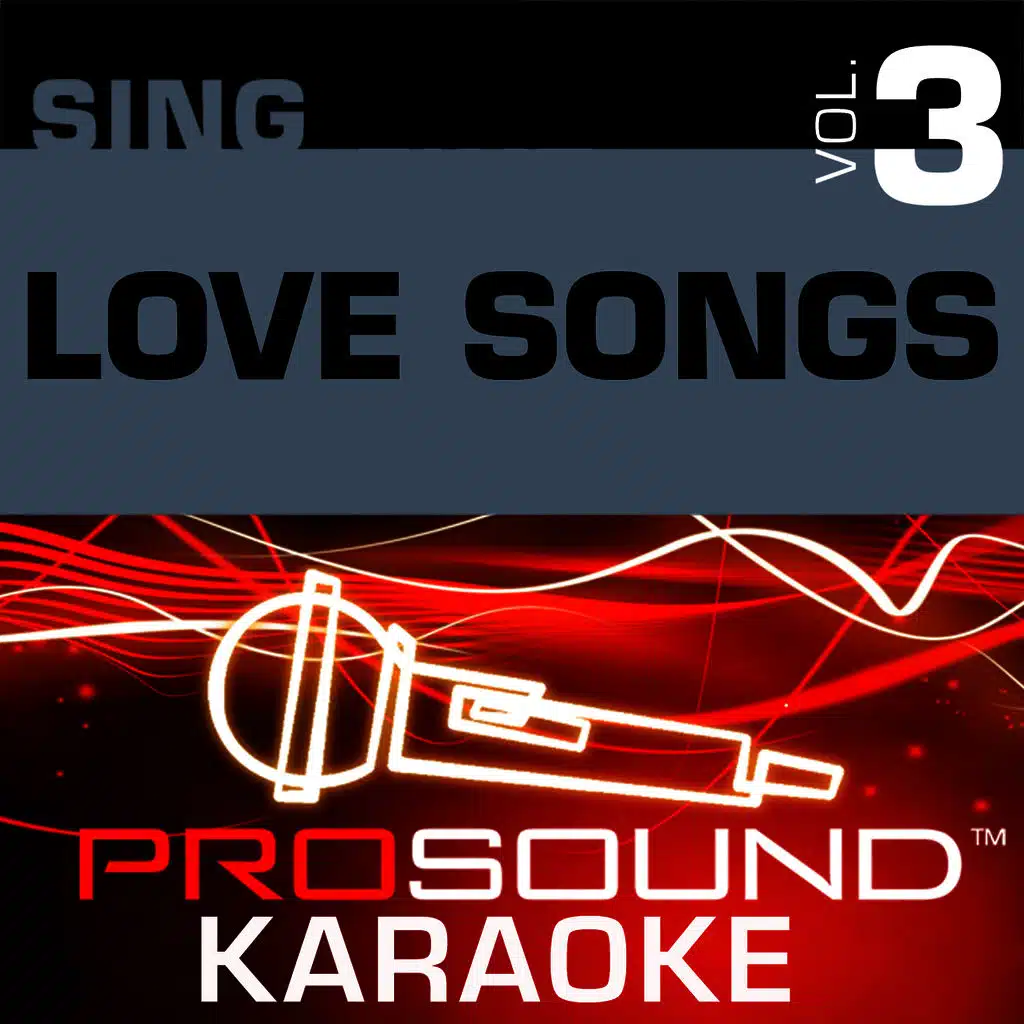 Sing Love Songs v.3 (Karaoke Performance Tracks)