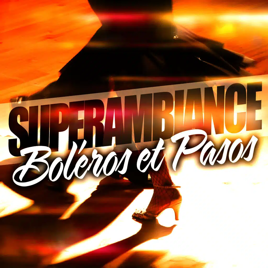 Super Ambiance Boléros Et Pasos