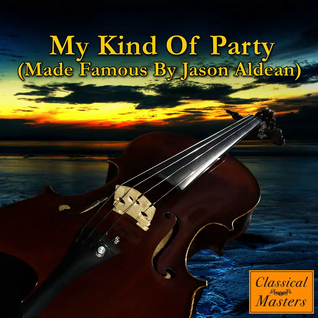 My Kind Of Party (Made Famous by Jason Aldean)