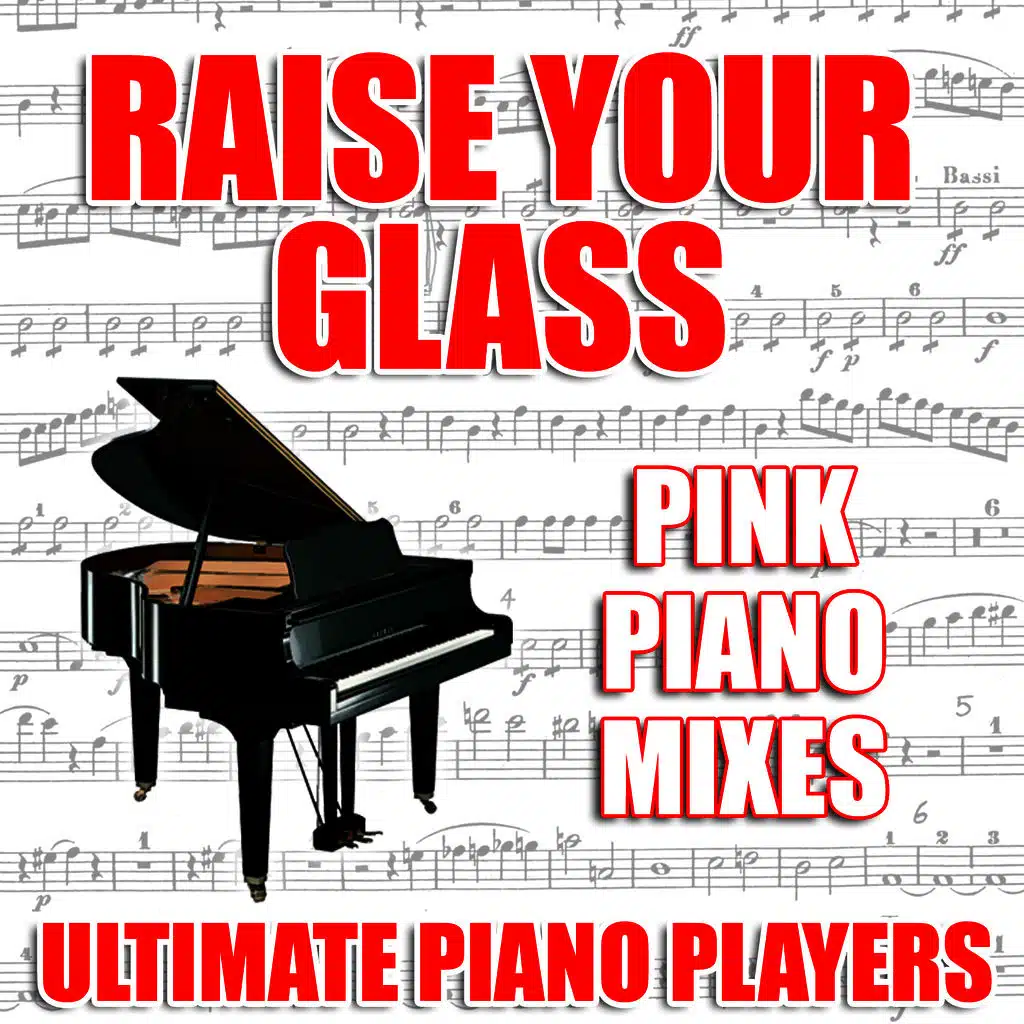 Raise Your Glass (Pink Piano Mixes)