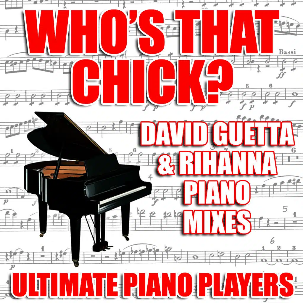 Who's That Chick? (David Guetta & Rihanna Piano Mixes)