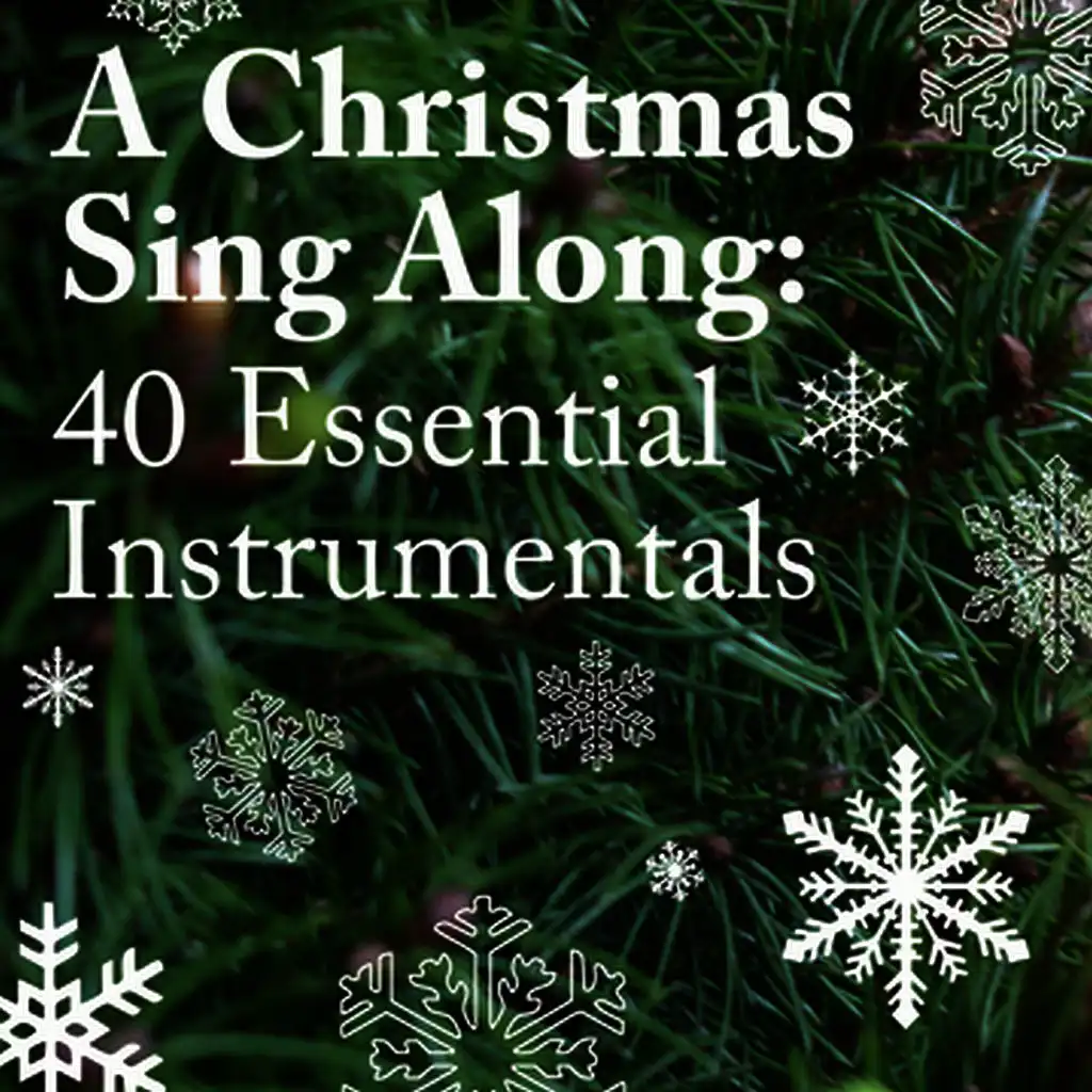 A Christmas Sing Along - 40 Essential Instrumentals