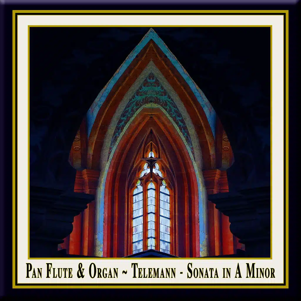 Pan Flute & Organ - Telemann: Sonata in A Minor (Originally composed for Oboe & Basso Continuo)