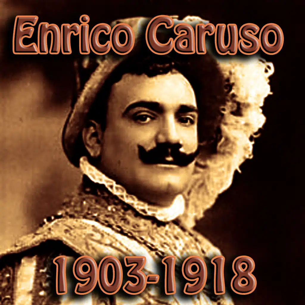 Enrico Caruso 1903 1918
