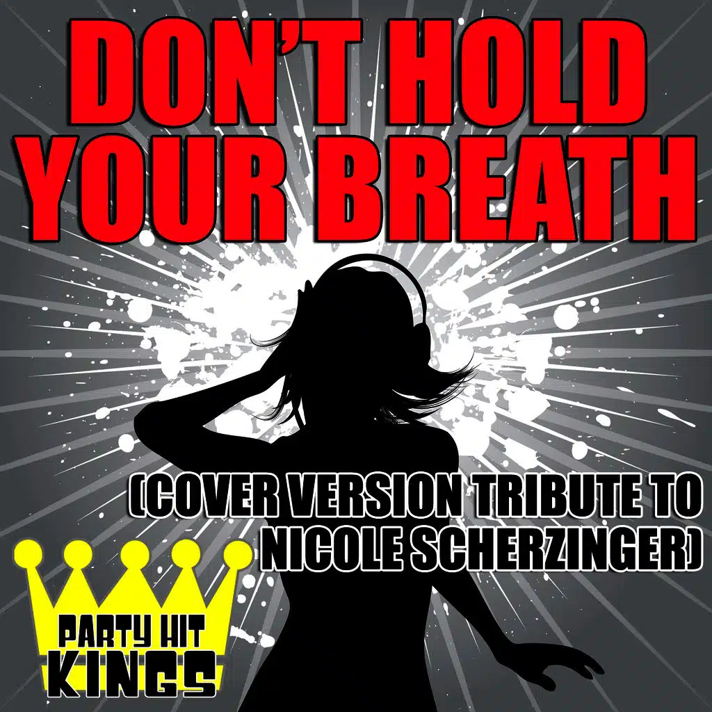 Don't Hold Your Breath (Cover Version Tribute to Nicole Scherzinger)