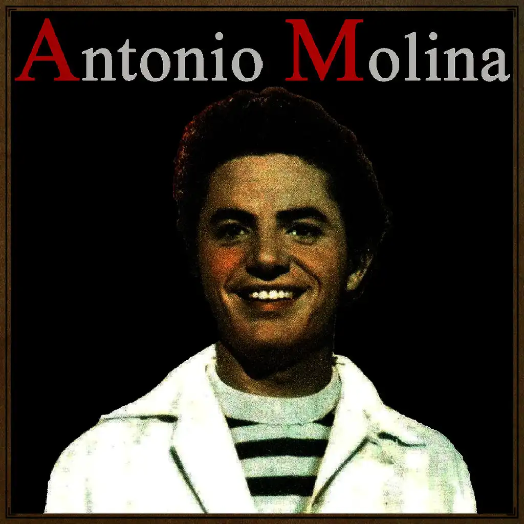 Canciones Con Historia: Antonio Molina