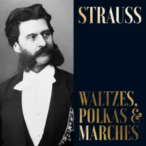Strauss - Waltzes, Polkas  and amp; Marches