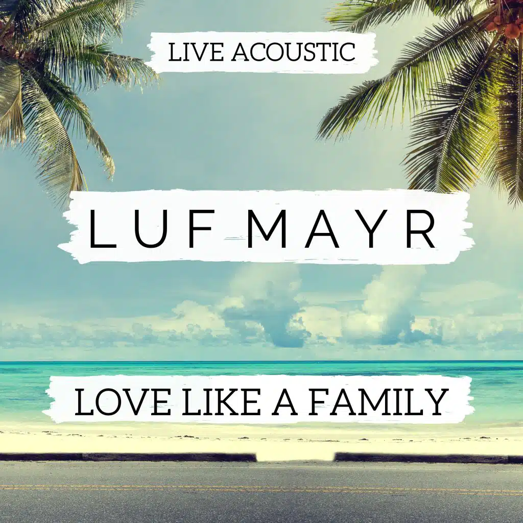 Love Like a Family (Live acoustic)