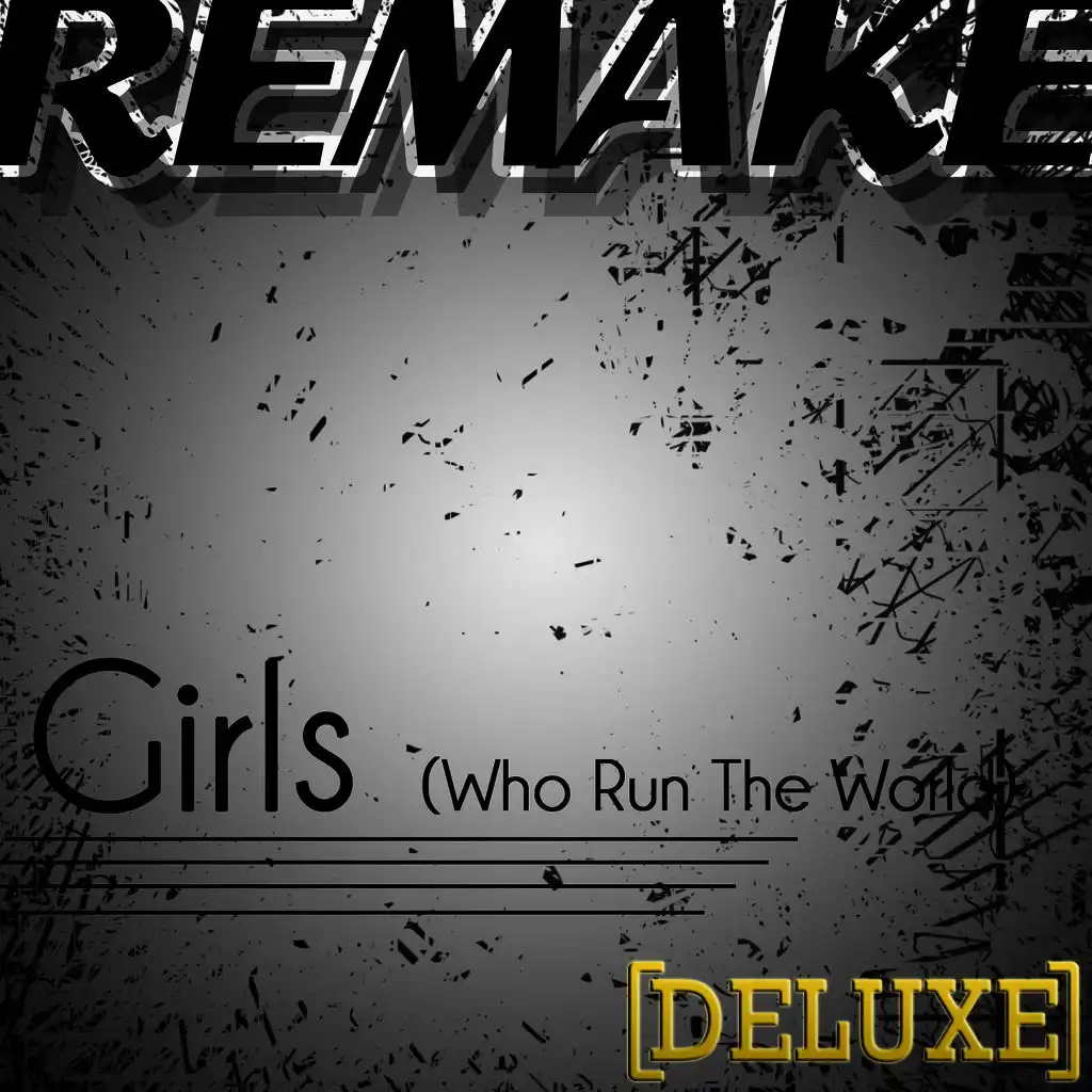 Run the World (Girls) (Beyoncé Remake) - Deluxe