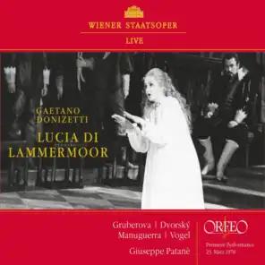 Lucia di Lammermoor, Act I: Cruda, funesta smania (Live)